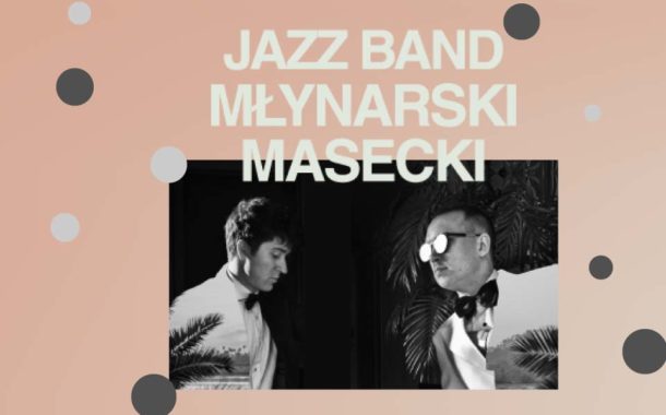 Jazz Band Młynarski-Masecki | koncert - Letnie Brzmienia na Placu Zebrań Ludowych 2021