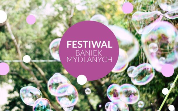 Festiwal Baniek Mydlanych w Gdańsku