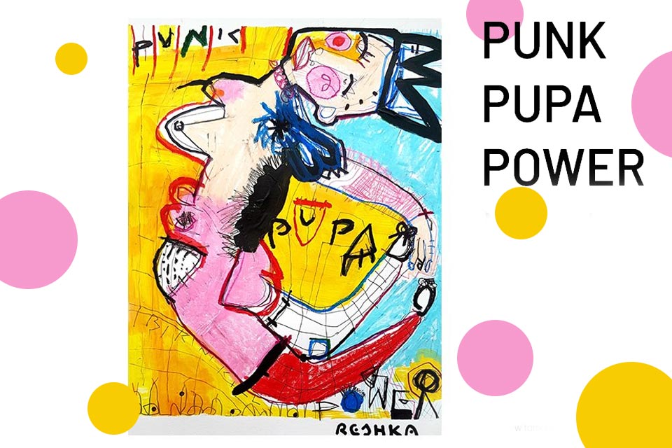 Punk Pupa Power | wystawa