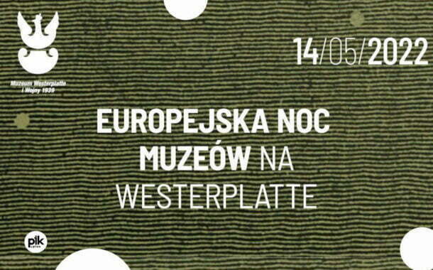 Noc Muzeów 2022 w Muzeum Westerplatte i Wojny 1939 roku